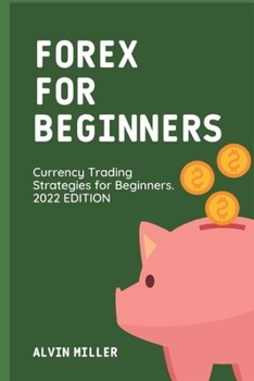 Paperback Forex for Beginners: Currency Trading Strategies for Beginners. 2022 EDITION Book