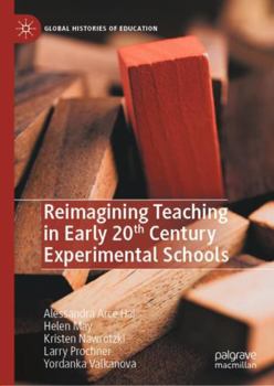 Hardcover Reimagining Teaching in Early 20th Century Experimental Schools Book