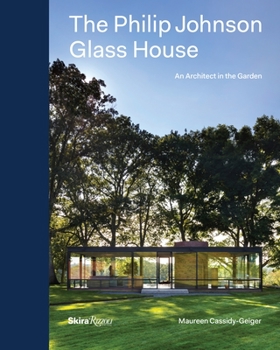 Hardcover The Philip Johnson Glass House: An Architect in the Garden Book