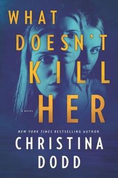 Hardcover What Doesn't Kill Her Book
