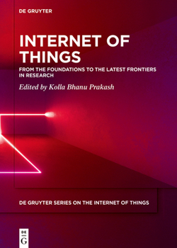 Hardcover Internet of Things: From the Foundations to the Latest Frontiers in Research Book