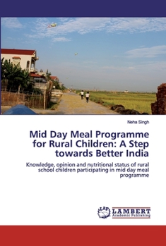 Paperback Mid Day Meal Programme for Rural Children: A Step towards Better India Book