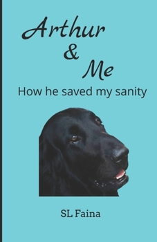 Paperback Arthur & Me: How He Saved My Sanity Book