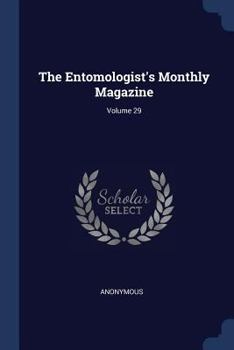Paperback The Entomologist's Monthly Magazine; Volume 29 Book