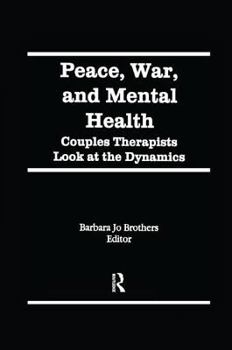 Paperback Peace, War, and Mental Health: Couples Therapists Look at the Dynamics Book