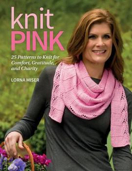 Paperback Knit Pink: 25 Patterns to Knit for Comfort, Gratitude, and Charity Book