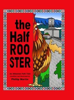 Hardcover The Half Rooster: An Albanian Folk Tale Book