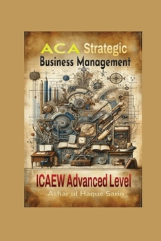 Paperback ACA Strategic Business Management: ICAEW Advanced Level Book