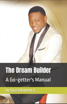Paperback The Dream Builder: A Go-getter's Manual Book