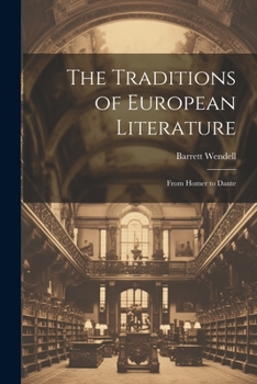 Paperback The Traditions of European Literature: From Homer to Dante Book