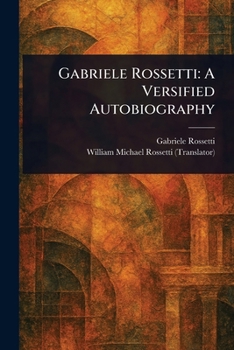 Gabriele Rossetti: A Versified Autobiography
