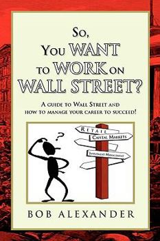 Paperback So, You Want to Work on Wall Street? Book