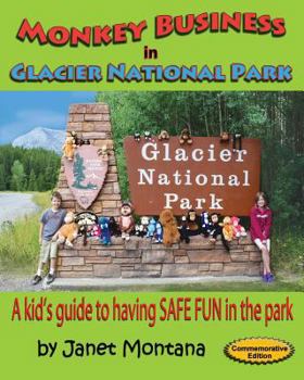 Paperback Monkey Business in Glacier National Park: A Kid's Guide to having SAFE FUN in the Park Book