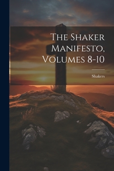 Paperback The Shaker Manifesto, Volumes 8-10 Book