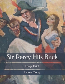 Sir Percy Hits Back: Large Print
