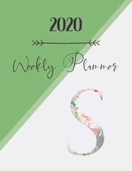 Paperback 2020 Weekly Planner S: 2020 Weekly Planner: Modern Floral Alphabet Diary/Planner with space for notes; hopes, dreams and aspirations; top pri Book