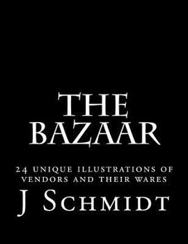 Paperback The Bazaar: 24 unique illustrations of vendors and their wares Book