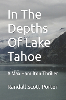 In The Depths Of Lake Tahoe: A Max Hamilton Thriller (Max Hamilton Thrillers)