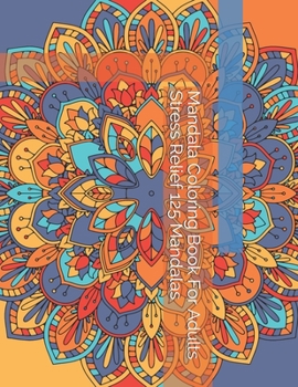 Paperback Mandala Coloring Book For Adults Stress Relief 125 Mandalas Book
