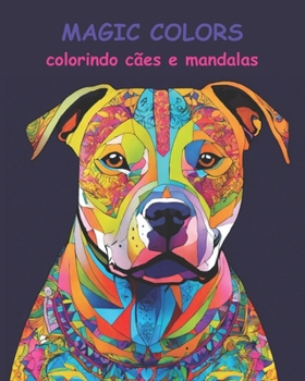 magic colors: colorindo cães em mandalas (Portuguese Edition)