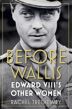 Hardcover Before Wallis: Edward VIII's Other Women Book