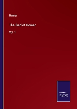 Paperback The Iliad of Homer: Vol. 1 Book