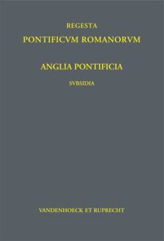 Hardcover Anglia Pontificia - Subsidia I: Pars I-III: Lanfranci Cantuariensis Archiepiscopi, S. Anselmi Cantuariensis Archiepiscopi, Gileberti Foliot Gloecestri [German] Book