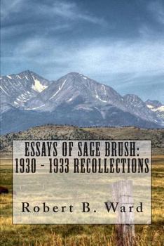 Paperback Essays of Sage Brush: 1930 - 1933 Recollections Book