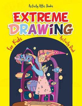 Paperback Extreme Drawing for Kids: Activity Book