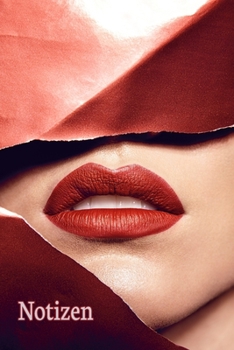 Notizen: blanko, DIN A5 Format, 100 leere Seiten mit Rahmen, weißes Papier, glänzendes Softcover für hochwertiges Design | Malbuch - Skizzenheft - ... Lippen. Schönes Geschenk (German Edition)