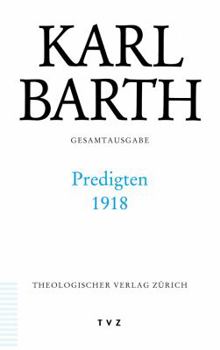 Hardcover Karl Barth Gesamtausgabe: Band 37: Predigten 1918 [German] Book
