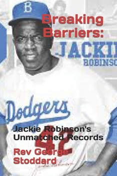 Breaking Barriers:: Jackie Robinson's Unmatched Records