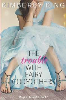 Paperback The Trouble with Fairy Godmothers Book