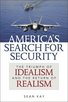 Paperback America's Search for Security: The Triumph of Idealism and the Return of Realism Book