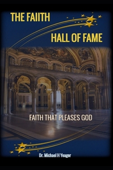 Paperback The Faith Hall of Fame: Faith That Pleases God Book