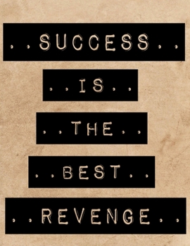 Success Is The Best Revenge: Motivation Notebook,Positive Quote Journal,Diary, Scrapbook ,Inspiration Gift Journal Personal Diary Gifts,Lined Notebook ... Personal (120 Pages, size  8.5 x 11)