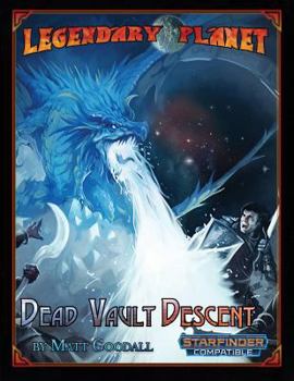Paperback Legendary Planet: Dead Vault Descent (Starfinder) Book