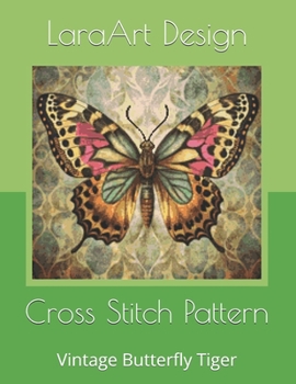 Paperback Cross Stitch Pattern: Vintage Butterfly Tiger Book