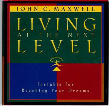 Living At The Next Level Insight For Reaching Your Dreams