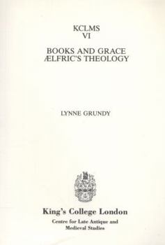 Paperback Books and Grace: Aelfric's Theology Book