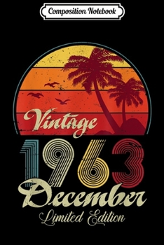 Composition Notebook: Retro Vintage December 1963 56th Birthday Gifts Journal/Notebook Blank Lined Ruled 6x9 100 Pages
