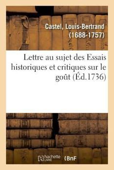 Paperback Lettre Au Sujet Des Essais Historiques Et Critiques Sur Le Goût [French] Book