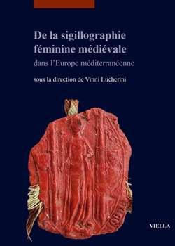 Paperback de la Sigillographie Feminine Medievale Dans l'Europe Mediterraneenne [Italian] Book