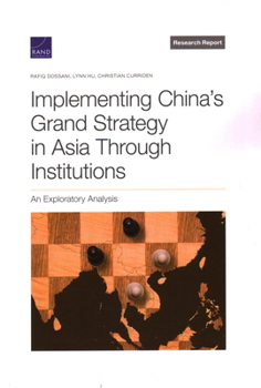 Paperback Implementing China's Grand Strategy in Asia Through Institutions: An Exploratory Analysis Book