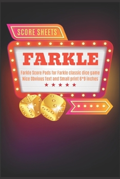 Farkle Score Sheets: V.3 Elegant design Farkle Score Pads 100 pages for Farkle Classic Dice Game Nice Obvious Text Small size 6*9 inch (Gift)