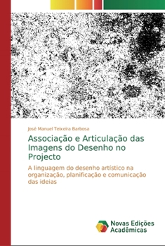 Paperback Associação e Articulação das Imagens do Desenho no Projecto [Portuguese] Book