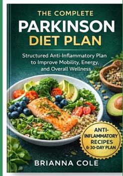 Paperback Parkinson Diet Plan: Structured Anti-Inflammatory Plan to Improve Mobility, Energy, and Overall Wellness Book