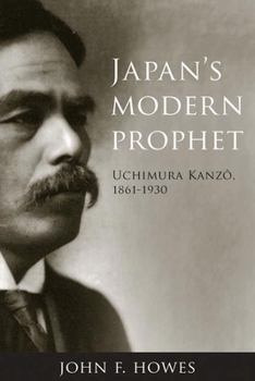 Paperback Japan's Modern Prophet: Uchimura Kanzo, 1861-1930 Book