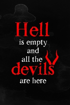 Hell Is Empty And All The Devils Are Here: Notebook Journal Composition Blank Lined Diary Notepad 120 Pages Paperback Black Texture Hell