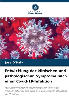 Entwicklung der klinischen und pathologischen Symptome nach einer Covid-19-Infektion (German Edition)